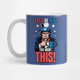 Uncle Sam, You Want THIS!  America Mug